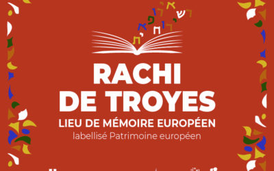 « Rachi de Troyes, lieu de mémoire européen » labellisé Patrimoine européen