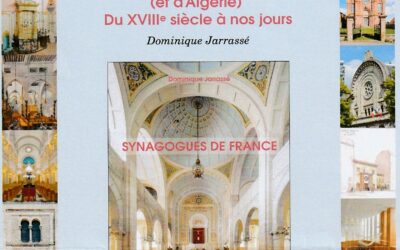 Synagogues de France (et d’Algérie) du XVIIIè siècle à nos jours